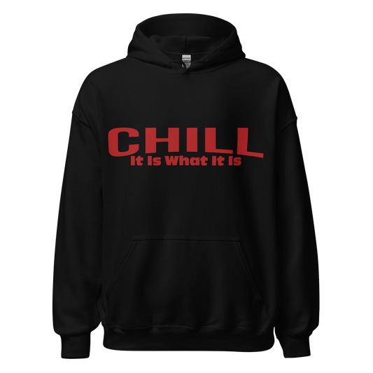 Chill - It Is What It Is - Classic Hoodie