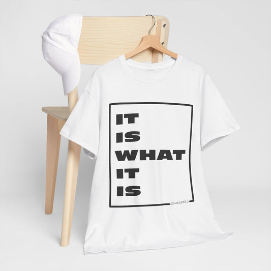It Is What It Is - Unisex Heavy Cotton Tee - iiwiiyolo Clothing